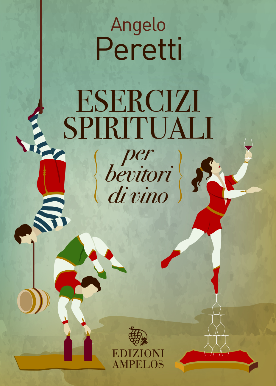 Esercizi spirituali per bevitori di vino - Angelo Peretti - Edizioni Ampelos